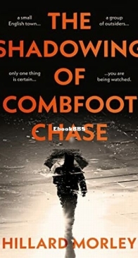 The Shadowing of Combfoot Chase - Hillard Morley - English