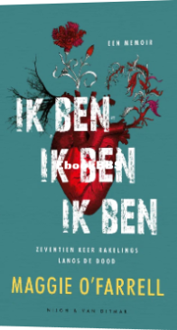 Ik Ben Ik Ben Ik Ben - Maggie O'Farrell - Dutch