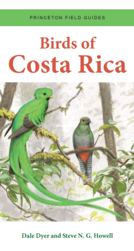 Birds of Costa Rica  - Princeton Field Guides - Steve N. G. Howell and Dale Dyer - English