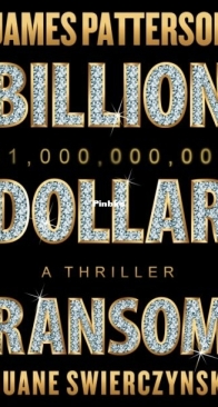 Billion-Dollar Ransom - James Patterson, Duane Swierczynski - English