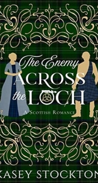The Enemy Across the Loch - Myths of Moraigh Trilogy 3 - Kasey Stockton - English