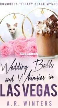 Wedding Bells And Whimsies In Las Vegas - Tiffany Black Mystery 35 - A. R. Winters - English