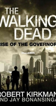 Rise of the Governor - The Walking Dead 1 - Robert Kirkman and Jay Bonansinga - English