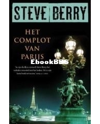 Het Complot Van Parijs - Cotton Malone 5 - Steve Berry - Dutch