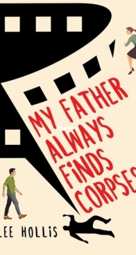 My Father Always Finds Corpses - Jarrod Jarvis Father-Daughter Mystery 1 - Lee Hollis - English