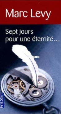Sept Jours Pour Une Eternité... - Marc Levy - French