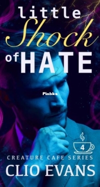 Little Shock of Hate - Creature Cafe 4 - Clio Evans - English