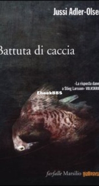 Battuta Di Caccia - Il Secondo Caso Della Sezione Q - Jussi Adler Olsen - Italian