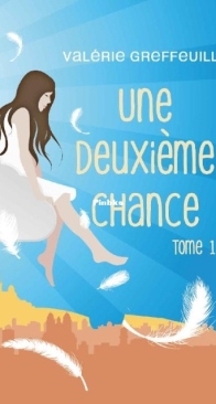 Une Deuxième Chance - Tome 1 - Valérie Greffeuille - French