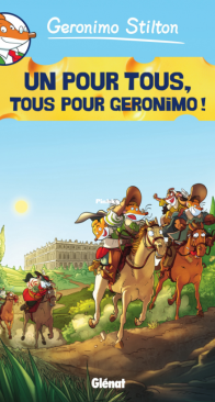 Geronimo Stilton 15 - Un Pour Tous, Tous Pour Geronimo! - Glénat 2015 - French