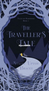 The Traveller's Tale - Tales of Darkwood 1 - Stacey Upton Bracey - English