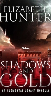 Shadows and Gold - Elemental Legacy 0.25 - Elizabeth Hunter - English