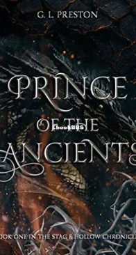 Prince of the Ancients - Stag and Hollow Chronicles 1 - G. L. Preston - English
