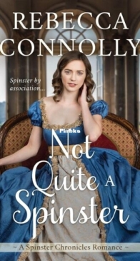 Not Quite a Spinster - The Spinster Chronicles 8 - Rebecca Connolly - English