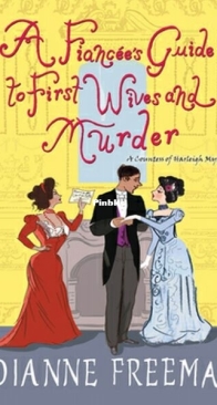 A Fiancee's Guide to First Wives and Murder - Countess of Harleigh Mystery 4 - Dianne Freeman - English