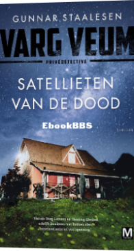 Satellieten Van De Dood - Varg Veum 06 - Gunnar Staalesen - Dutch