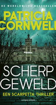 Scherp Geweld - Kay Scarpetta 29 - Patricia Cornwell - Dutch