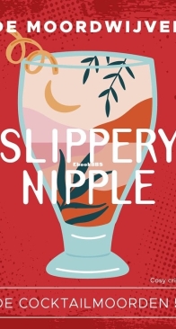 Slippery Nipple -  De Cocktailmoorden 05 - De Moordwijven - Dutch