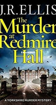 The Murder at Redmire Hall - Yorkshire Murder Mystery 3 - J. R. Ellis - English