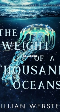The Weight of a Thousand Oceans - The Forgotten Ones 1 - Jillian Webster - English