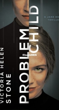 Problem Child - Jane Doe 2 - Victoria Helen Stone - English