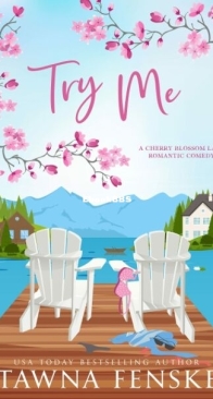 Try Me - A Cherry Blossom Lake 1 - Tawna Fenske - English