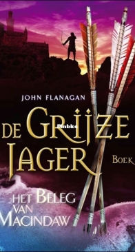 Het Beleg Van Macindaw -  De Grijze Jager  6 - John Flanagan - Dutch
