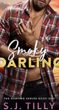 Smoky Darling - Darling #1 - S.J. Tilly - English