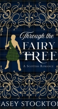 Through the Fairy Tree - Myths of Moraigh Trilogy 2 - Kasey Stockton - English