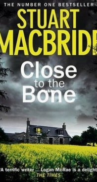 Close to the Bone - Logan McRae 8 - Stuart MacBride - English