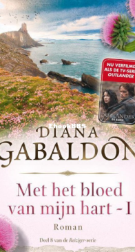 Met Het Bloed Van Mijn Hart - Reiziger-Cyclus 08 deel 1 - Diana Gabaldon - Dutch