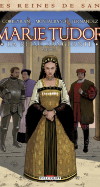 Les Reines de Sang - Marie Tudor, la Reine Sanglante 02 - Delcourt 2023 - French