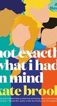 Not Exactly What I Had in Mind - Kate Brook - English