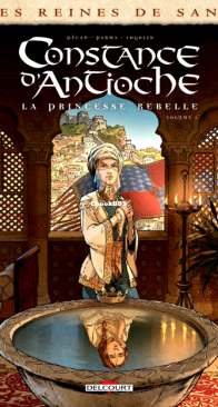 Les Reines de Sang -  Constance d'Antioche, la Princesse Rebelle 01 - Delcourt 2019 - French