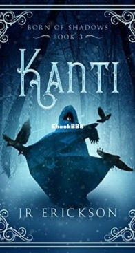 Kanti - Born of Shadows 03 - J. R. Erickson - English