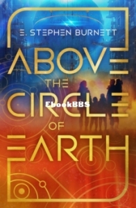 Above the Circle of Earth - E. Stephen Burnett - English