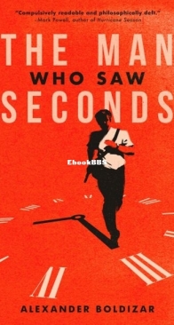 The Man Who Saw Seconds - Alexander Boldizar - English