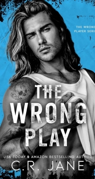The Wrong Play - The Wrong Player #2 - C.R. Jane - English