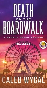 Death On The Boardwalk - Myrtle Beach Mystery 1 - Caleb Wygal - English