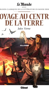 Les Grands Classiques de la Littérature en Bande Dessinée 05 - Voyage au Centre de la Terre - Glénat 2017 - French