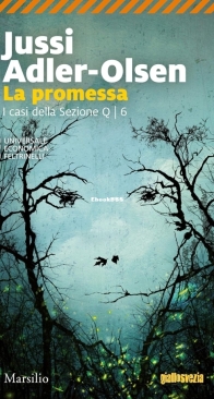 La Promessa - Il Sesto Caso Della Sezione Q 3 - Jussi Adler Olsen - Italian