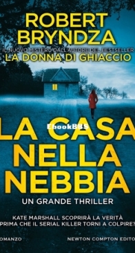 La Casa Nella Nebbia - Kate Marshall 2 - Robert Bryndza - Italian